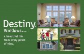 Destiny - National Vinyl Windows...Aug 30, 2017  · • Quality constructed and well respected in the industry. Our Destiny® window requires less fossil fuel to make than major competing