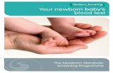 Newborn Screening More information Your newborn baby’s ... · Caused by an enzyme defect that prevents normal use of milk sugar Can lead to jaundice, cataracts and life-threatening