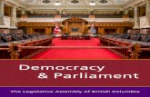 Democracy & Parliament€¦ · time between elections during which Members of Parliament (MPs) in Canada’s federal parliament or Members of the Legislative Assembly (MLAs) in British