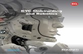 KYC Onboarding and Robotics White Paper...the level of money laundering risks their customer is exposed to. All this to monitor their account activities. As a result, KYC onboarding
