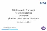 NHS Community Pharmacist Consultation Service webinar for ... · •Getting ready to provide the service •Q&A •Summary Your presenters: Anne Joshua, Rob Proctor, Claire Adamson,