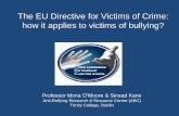 The EU Directive for Victims of Crime: how it applies to ... · and Cyber-Bullying •71 % of cyber-victims were traditional victims •28.9% of cyber-victims were traditional bullies