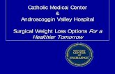 Catholic Medical Center Surgical Weight Loss Options For a ... · Presentation Overview . Obesity Health Related Risks Who Qualifies for Weight Loss Surgery? Gastric-bypass Surgery