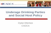Underage Drinking Parties and Social Host Policy · Dylan Ellerbee (919) 951-5412 dylan.cmjones@gmail.com Dave Shavel 307-399-1259 dshave@earthlink.net. Title: Slide 1 Author: pevensen