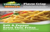 Salt & Pepper Extra Thin Frites - Cavendish Farms · 2018-01-26 · SALT & PEPPER EXTRA THIN FRITES 3/16" SKIN-ON 100 56210 35923 7 6 X 4 LB 24 25.25 9 X 6 YES 2 MIN Add gourmet style