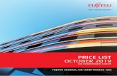 PRICE LIST OCTOBER 2019 - Fujitsu · OCTOBER 2019 PRICE LIST R32 Compact 4-way Flow Cassette System Model Reference System price Component Price Comments AUXG09KVLA - NEW Size AUXG09KVLA