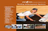 Roofing Underlayment Systems - BuildSite€¦ · or roof repair, our family of underlayments can be matched to the performance and cost factors for your application. MFM underlayments