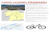 LAOS-LUANG PRABANG€¦ · transport in Luang Prabang province is (071)212 979 in case of emergency. Bike rentals- Sabaidee Laung Prabang Travel rents mountain bikes for CNY30 a day,