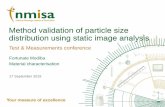 Particle size distribution method validation€¦ · distribution using static image analysis Test & Measurements conference Fortunate Modiba Material characterisation 17 September