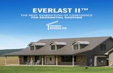 THE NEXT GENERATION OF CONFIDENCE FOR RESIDENTIAL … · FOR RESIDENTIAL ROOFING. Attractive Design The symmetrical pattern of Everlast II™ creates an attractive board and batten