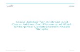 Cisco Jabber for Android and Cisco Jabber for iPhone and ... · provides for smooth escalation to desktop sharing or multiparty conferencing and collaboration solutions. You can instantly