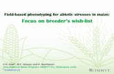 Focus on breeder’s wish-list · Field-based phenotyping for abiotic stresses in maize: Focus on breeder’s wish-list P.H. Zaidi*, M.T. Vinayan and K. Seetharam Asia Regional Maize