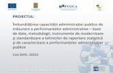 PROIECTUL - insse.roinsse.ro/cms/files/site_podca/actualizari/1 Prezentare proiect.pdf · PROIECTUL: Îmbunătățirea capacității administrației publice de măsurare a performanțelor