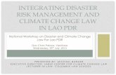 Integrating Disaster Risk Management and Climate Change ...columbiaclimatelaw.com/files/2016/09/presentation... · INTEGRATING DISASTER RISK MANAGEMENT AND CLIMATE CHANGE LAW IN LAO