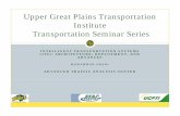 Upper Great Plains Transportation Institute Transportation …€¦ · 07-05-2008  · yOperational concept (roles and responsibilities) yAgreements (existing or new) required for