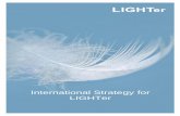International Strategy for LIGHTer · The international strategy is an integral part of LIGHTer’s strategy. LIGHTer’s international efforts also rely on close collaboration with