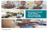 Project Lead The Way Partnership Team Guide€¦ · It also connects your PLTW students to global and local challenges that capture their interests, and links the program to your