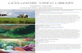 Less=More Video Library · LESS=MORE VIDEO LIBRARY. Title: Less=More Video Library Author: Sarah Adele Keywords: DACywzx2cN8 Created Date: 3/22/2018 8:13:19 PM ...