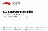 Go8 Space Summit 2019 · 2019-10-31 · CURATED: GO8 SPACE SUMMIT 2019 – 5 clearly both. It is mature in the sense we are proud to have been involved for many years. It is revitalised