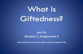 What is Giftedness? - Whitworth Gifted Endorsement Portfolio€¦ · Gifted students learn at a faster pace, demonstrate greater depth and complexity and show incredible intensities