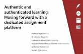 Authentic and authenticated learning: Moving forward with ... · 1. Gain insight into student learning, guiding them towards assessment outcomes. 2. Easily design and deliver flexible,