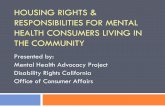 HOUSING RIGHTS & RESPONSIBILITIES FOR MENTAL HEALTH ...€¦ · Tips for All Tenants Read your rental contract –it contains important information! A landlord can raise the rent