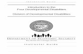 Introduction to the Four Developmental Disabilities ... · This course introduces all DDD employees to the 4 division - eligible developmental disabilities including Autism / Autism