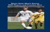 Metro State Men’s Soccer 2009 Players and Coaches Bios · 2016-09-08 · Advanced Coaches Certificate. • 6th year as head coach • 69-28-11 career record • 2007 RMAC Coach