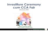 Investiture Ceremony cum CCA Fair 1... · Investiture Ceremony cum CCA Fair 06 January 2018. nurturing TALENTS developing CHARACTER ... 0915 Badging Ceremony 0935 Movement to Classrooms