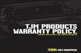 TJM PRODUCTS WARRANTY POLICY....2 TJM Warranty Policy TJM4x4 | tjm.com.au 1. For the purpose of this warranty policy, the following definitions apply: a. TJM means TJM Products Pty