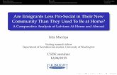 Are Emigrants Less Pro-Social in Their New Community Than ...fsi.lu.lv/userfiles/image/ESF Latvijas emigrantu... · Are Emigrants Less Pro-Social in Their New Community Than They