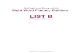 LIST B · The sightwordtools.com Fluency Builders provide repeated practice with the sight words from an assigned set. Personal goal setting keeps students motivated as they attempt