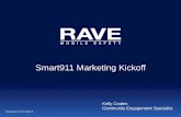 Smart911 Marketing Kickoff - Rave Mobile Safety€¦ · Smart911 Marketing Best Practices • Electronic Communications – Email blasts, Website, Social Media, e-Newsletter • Printed