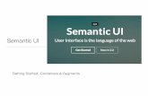 Semantic UI - wit-ictskills-2017.github.io · Incorporating Semantic-UI into a project • Download the semantic-ui archive • unzip and copy to the assets folder - inside a css