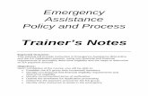 Emergency Policy and Process Trainer's Notes · Policy and Process. Trainer’s Notes . Expected Outcome: This training will provide instruction in Emergency Assistance (EA) policy