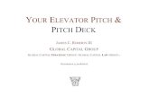 Your Elevator Pitch and Pitch Deck - globalcaplaw.com · GlobalCapital Uno Piano=Elevator Pitch What is the purpose of the one-story elevator pitch? 1. To get listener to remember