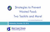 Strategies to Prevent Wasted Food: Two Toolkits and More! · 1/19/2017  · effective and environmentally beneficial manner. Increase business and consumer actions to prevent wasted