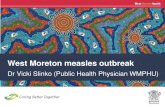 West Moreton measles outbreak - Amazon Web Servicesddwmphn-website.s3.amazonaws.com/attachments/191212-WM_me… · West Moreton Hospital and Health Service | Powerpoint presentation