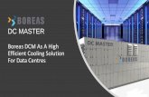 DC MASTER - Data Centre World London 2020 · Boreas DCM As A High Efficient Cooling Solution For Data Centres • Boreas Klima is established in Istanbul- ... • AHU SimulatingData