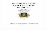 INFORMATION COLLECTION BUDGET · collection itself, thus there has been no real change in the burden that the collection imposes on any particular respondent. The fourth source of
