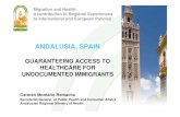 ANDALUSIA, SPAIN · ANDALUSIA, SPAIN GUARANTEEING ACCESS TO HEALTHCARE FOR UNDOCUMENTED IMMIGRANTS Migration and Health: a contribution of Regional Experiences to international and