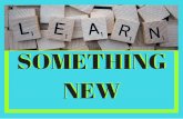 learn something new - The Millennial Librarian · SOMETHING NEW SOMETHING NEW Title learn something new Author Amanda Young Keywords DADGKBuHC_Y,BACJ4A0AJ4E Created Date 9/24/2019