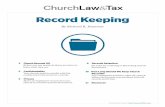 Record Keeping€¦ · Record Keeping Church Records 101 Before you can maintain them, you have to know what they are. The following documents qualify as “church records.” Articles