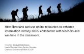 How librarians can use online resources to enhance ... · Presenter: Elizabeth Hutchinson Head of Schools’ Library Service, Guernsey Chartered Librarian and Fellow of CILIP “School