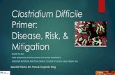 Clostridium Difficile Primer: disease and mitigation · -Associated Clostridium difficile Infection Due to Outpatient and Inpatient Antibiotic Exposure”, Infection Control & Hospital