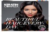 BEAUTIFUL HAIR, EVERY- DAY. · At Keratin Complex, we define a great hair day as one that gives you back your time. We believe hair should emulate your individuality — sexy, powerful,