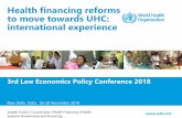 Health financing reforms to move towards UHC ... · New Delhi, India. 26-28 November 2018 . Overview Core concepts and implications •UHC and health financing Lessons from health