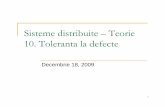 Sisteme distribuite – Teorie 10. Toleranta la defectedana.petcu/distrib/SD10-RO.pdf · Aceste efecte sunt de asemenea mascate, a.i. cele trei iesiri finale sunt corecte. La prima