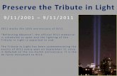 Saving the Tribute in Light · Preserve the Tribute in Light 9/11/2001 – 9/11/2011 2011 marks the 10th anniversary of 9/11. “ Reflecting Absence”, the official 9/11 memorial