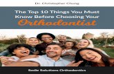 The Top 10 Things You Must Know ... - Braces & Invisalign · T T 10 T Y w efor Your. Orthodontist! 973-437-5698 Smile Solutions Orthodontics 4. 1.Do They Have Extensive Experience?